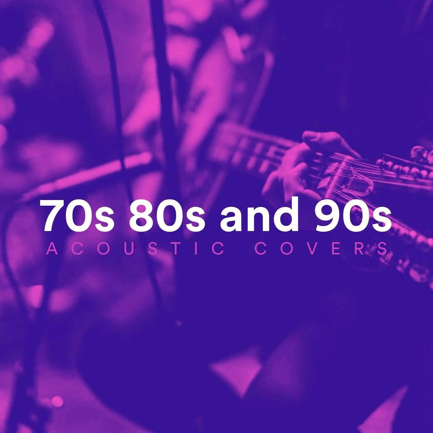 Релиз 70s 80s and 90s Acoustic Covers