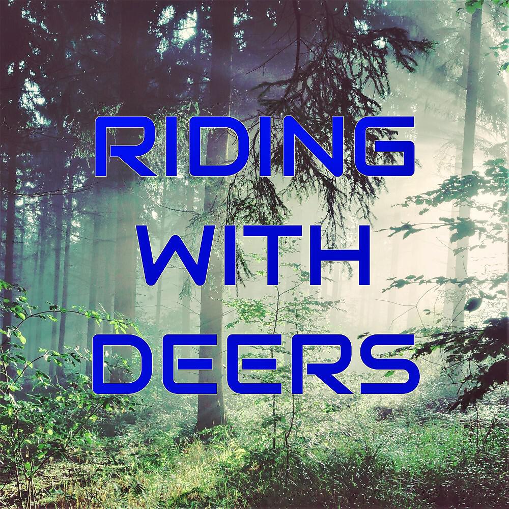 Релиз Riding with Deers