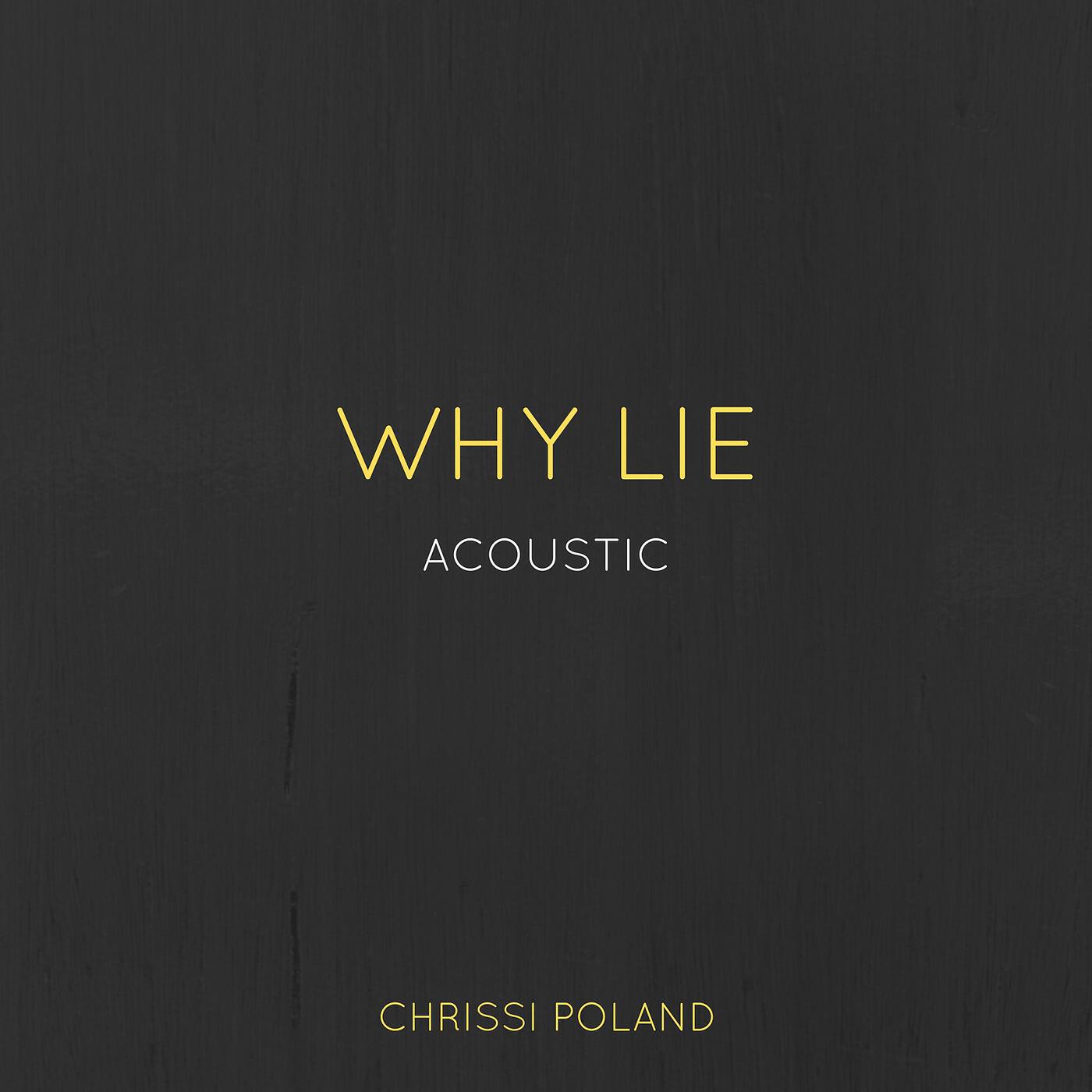 Релиз Why Lie (Acoustic)