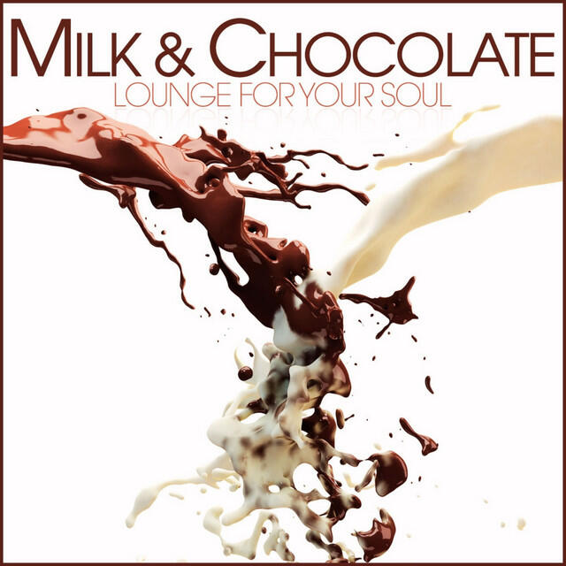 Релиз Milk & Chocolate (Lounge For Your Soul)