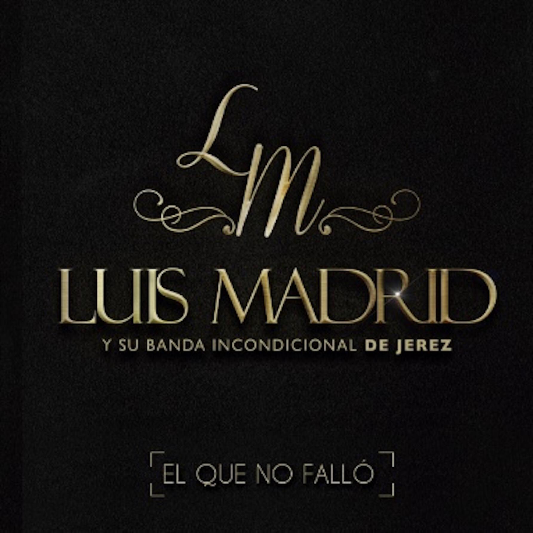 Luis Madrid Y Su Banda Incondicional De Jerez