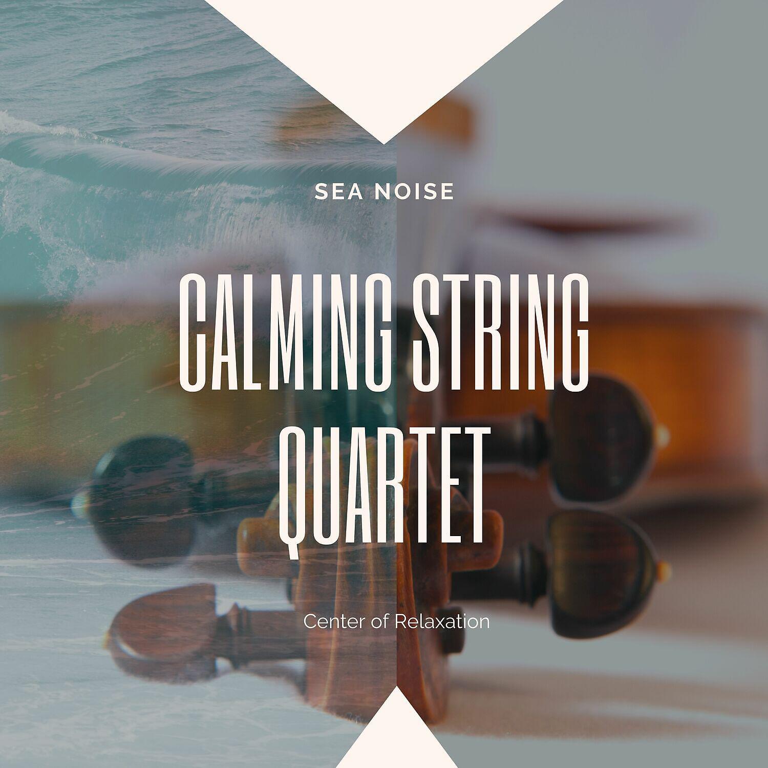 Релиз Calming String Quartet, Sea Noise