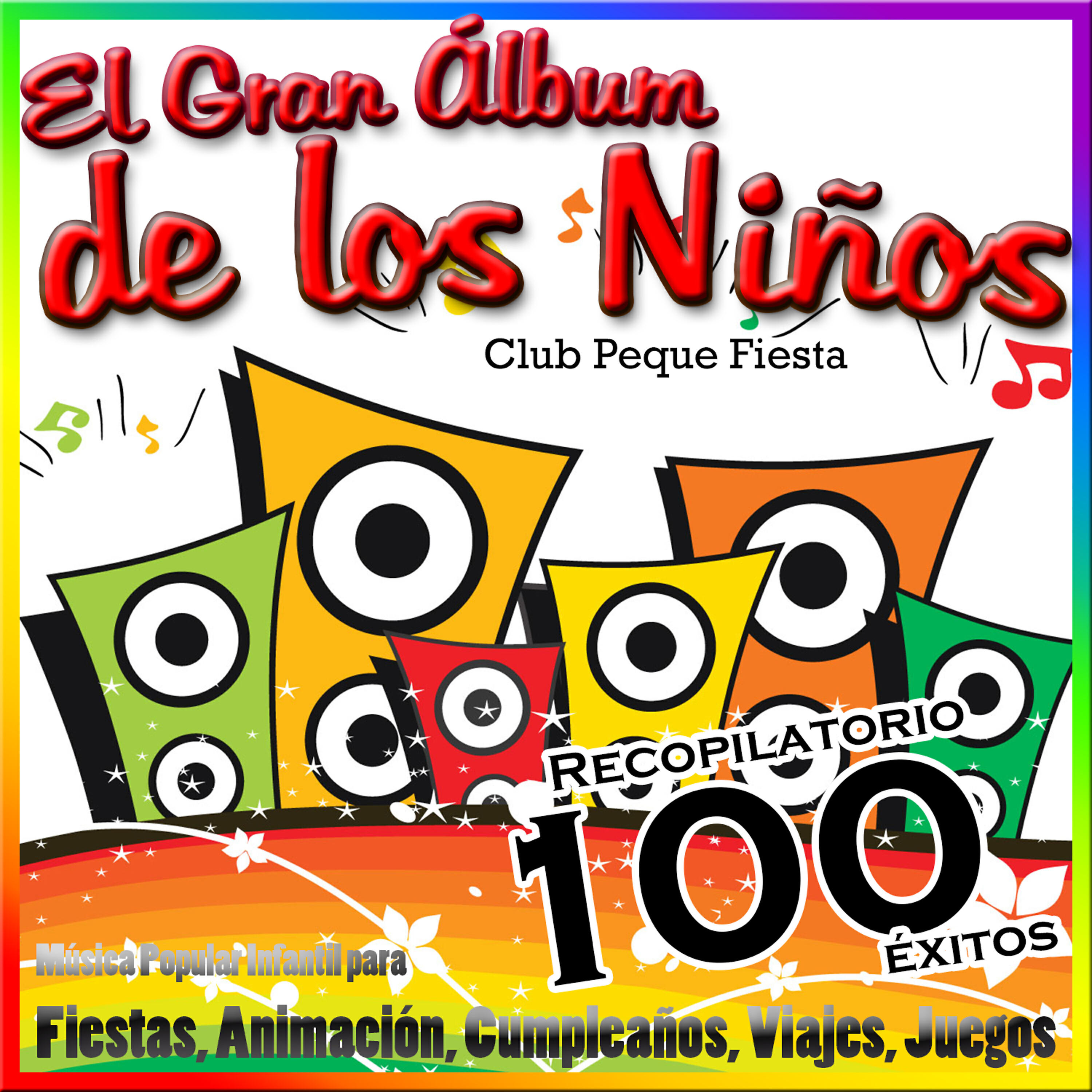Релиз El Gran Álbum de los Niños - Música Popular Infantil para Fiestas, Animación, Cumpleaños, Viajes, Juegos (Recopilatorio 100 Éxitos)