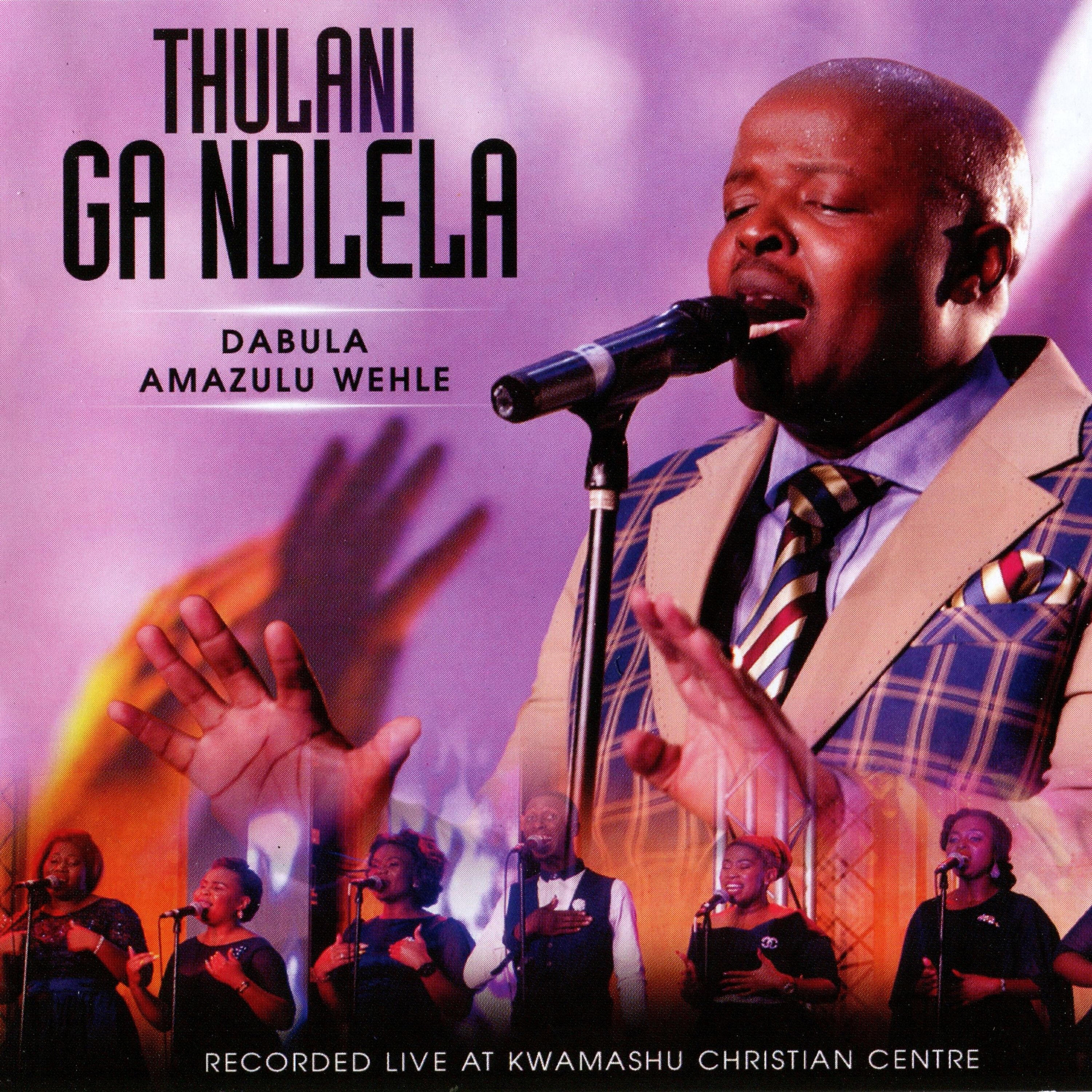 Релиз Dabula Amazulu Wehle (Recorded live at the Kwamashu Christian Centre)