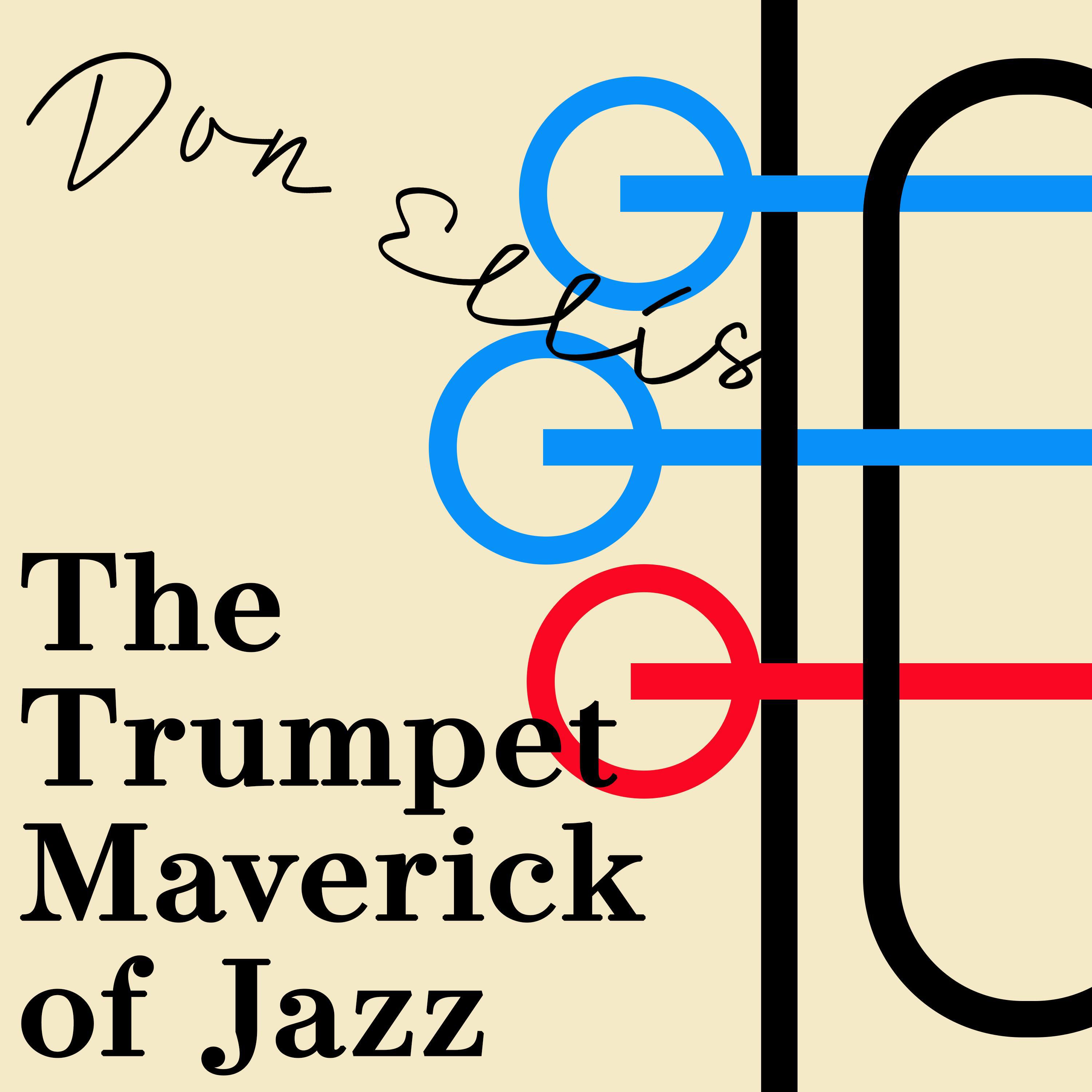 Релиз The Trumpet Maverick of Jazz - The Experimental Sound of Don Ellis