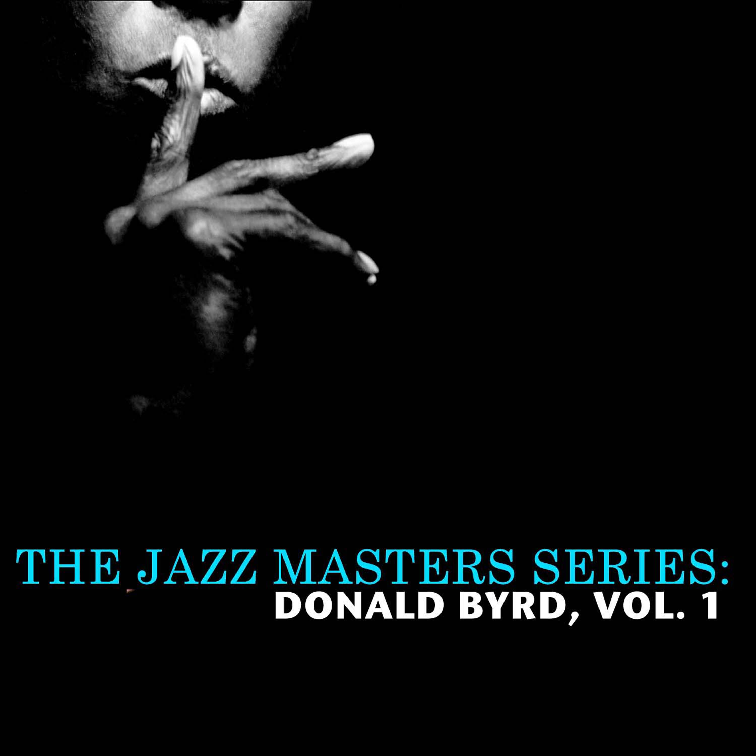 Релиз The Jazz Masters Series: Donald Byrd, Vol. 1