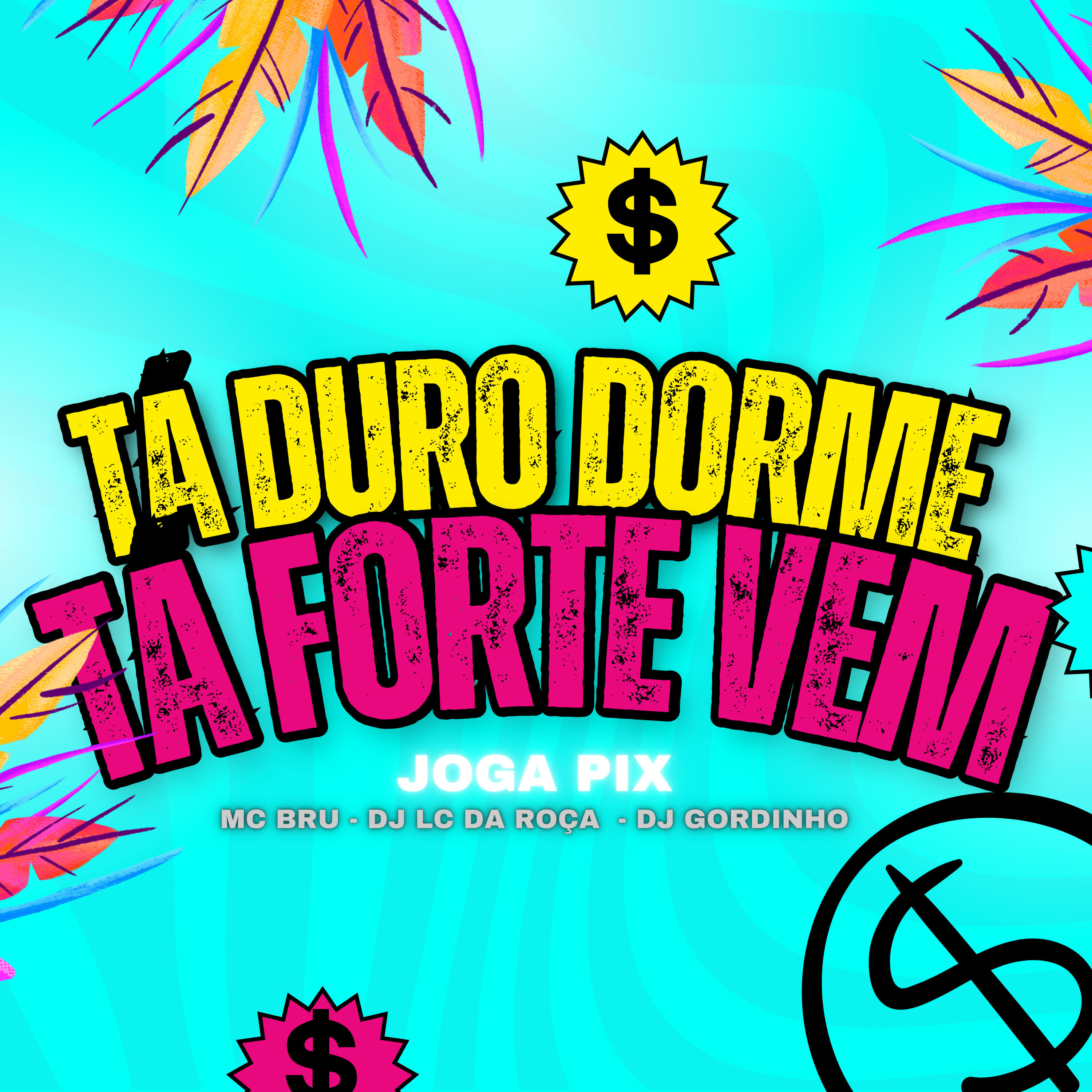 Релиз Tá Duro Dorme Tá Forte Vem (Joga Pix)