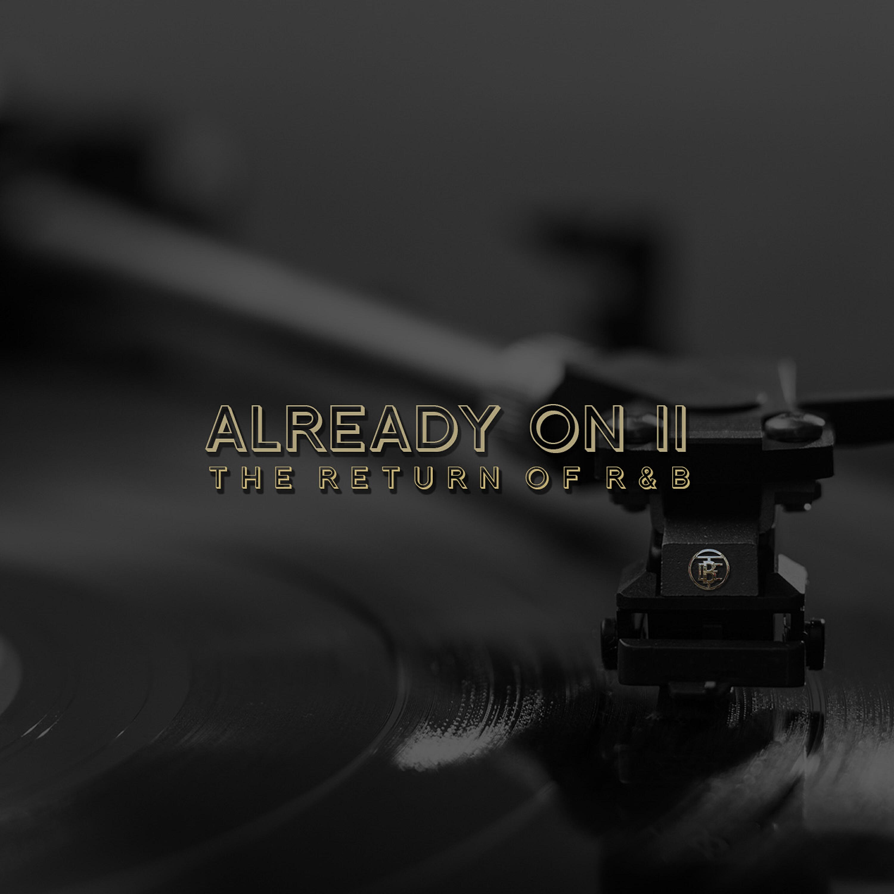 Релиз Already on II: The Return of R&B