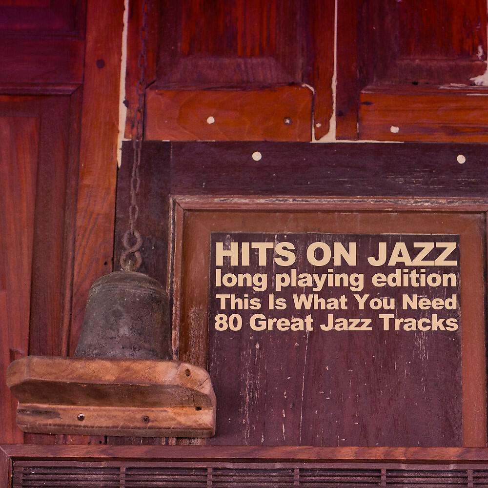 Релиз Hits on Jazz (Long Playing Version, This Is What You Need)