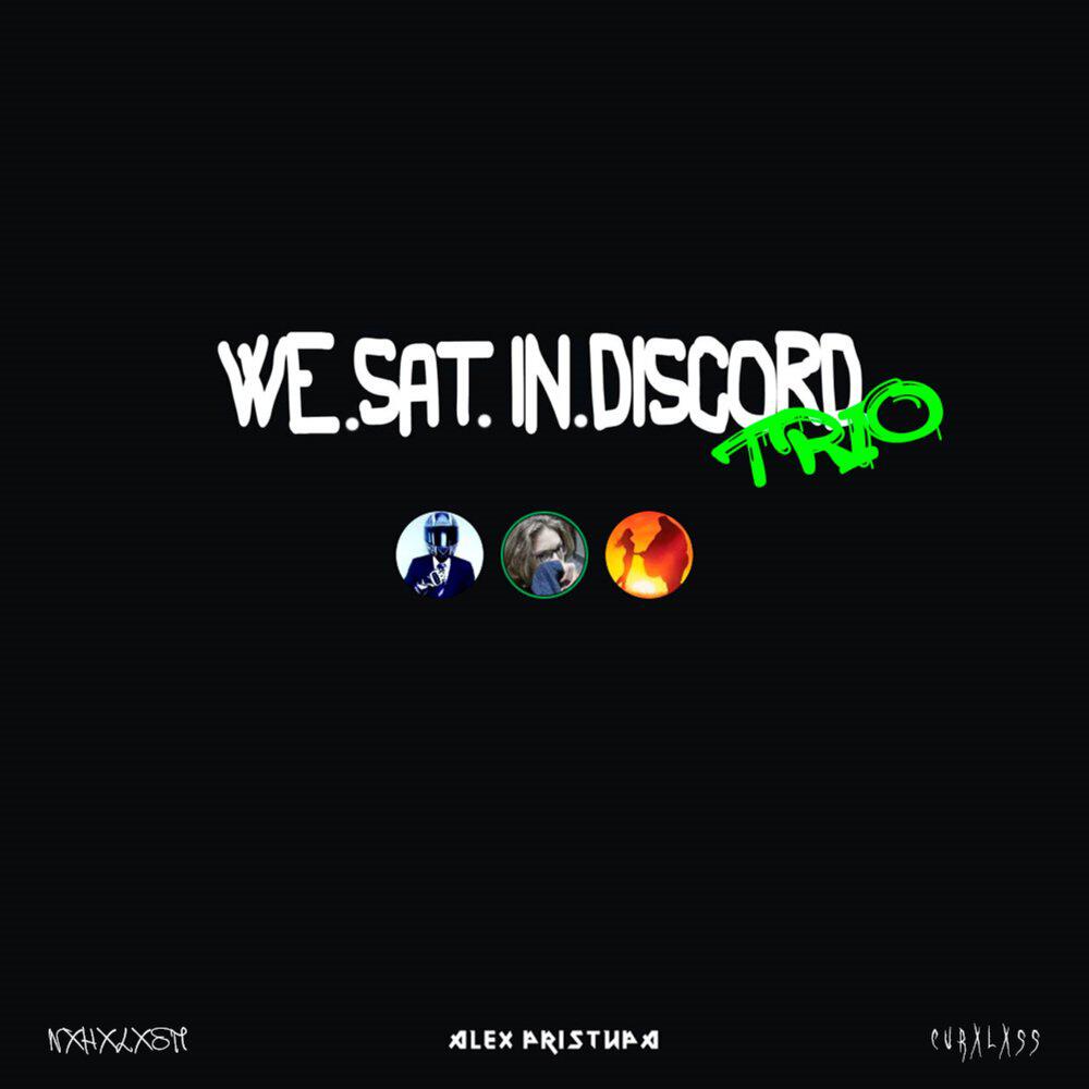 Релиз WE.SAT.IN.DISCORD.TRIO