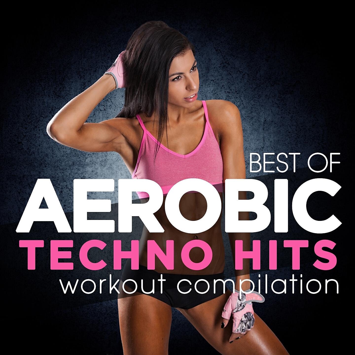 Релиз Best of Aerobic Techno Hits Workout Compilation