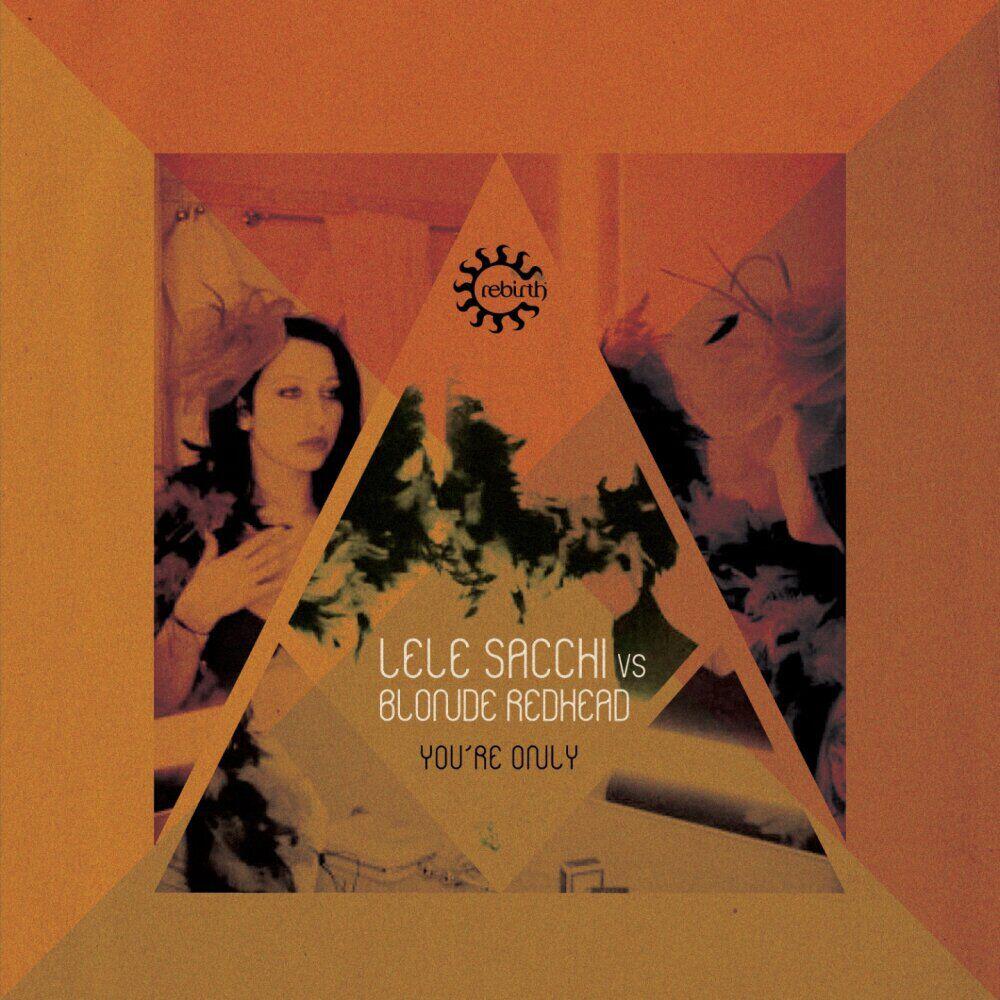 Релиз Yoùre Only (Lele Sacchi Vs Blonde Redhead)