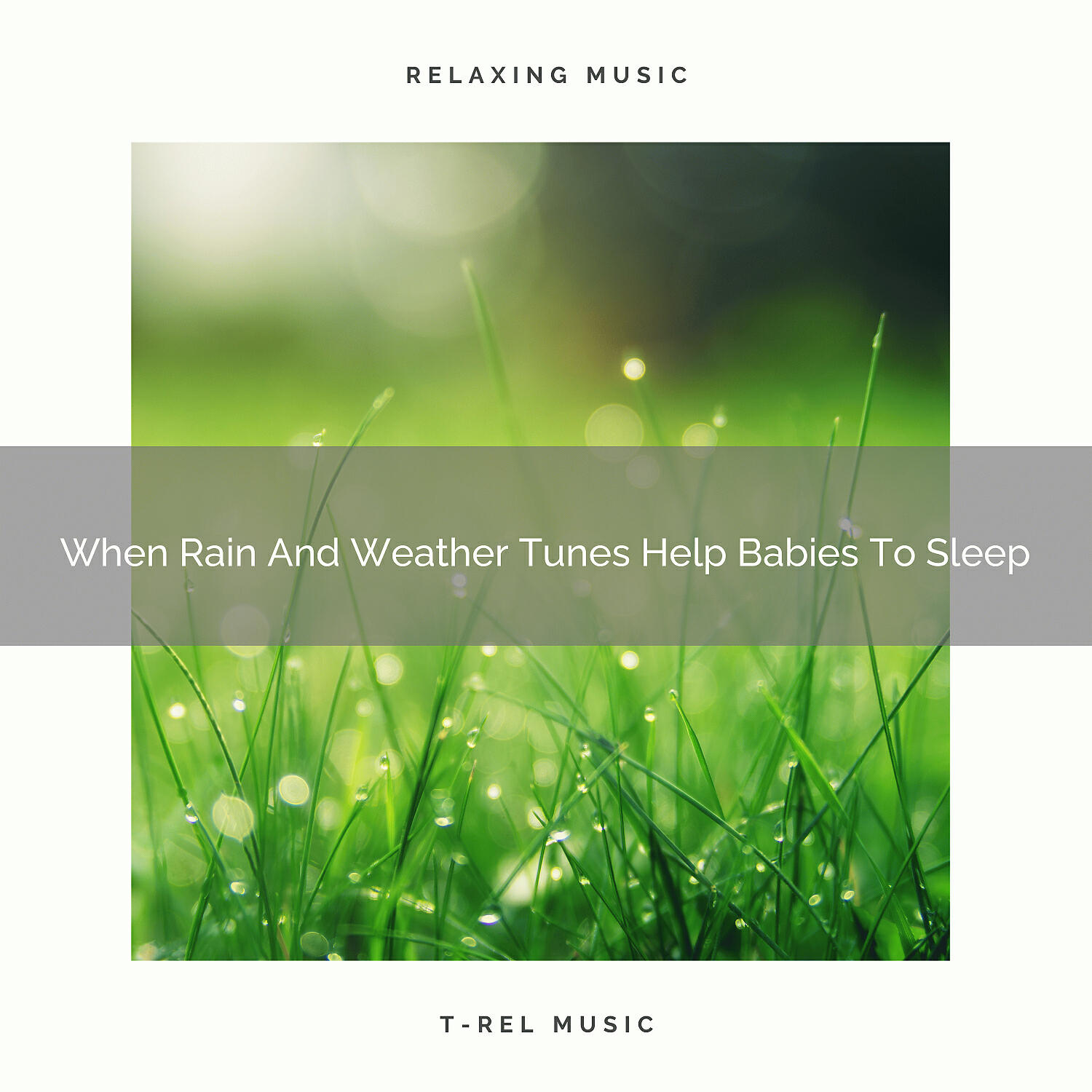 Релиз When Rain And Weather Tunes Help Babies To Sleep