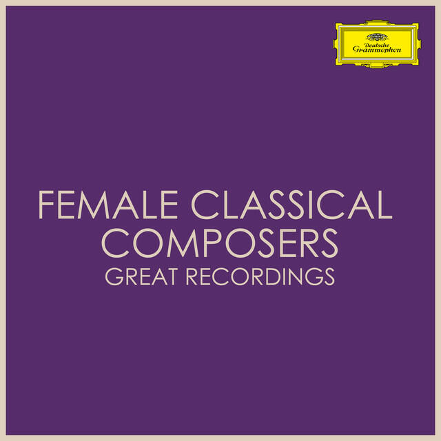 Постер альбома Female Classical Composers - Great Recordings