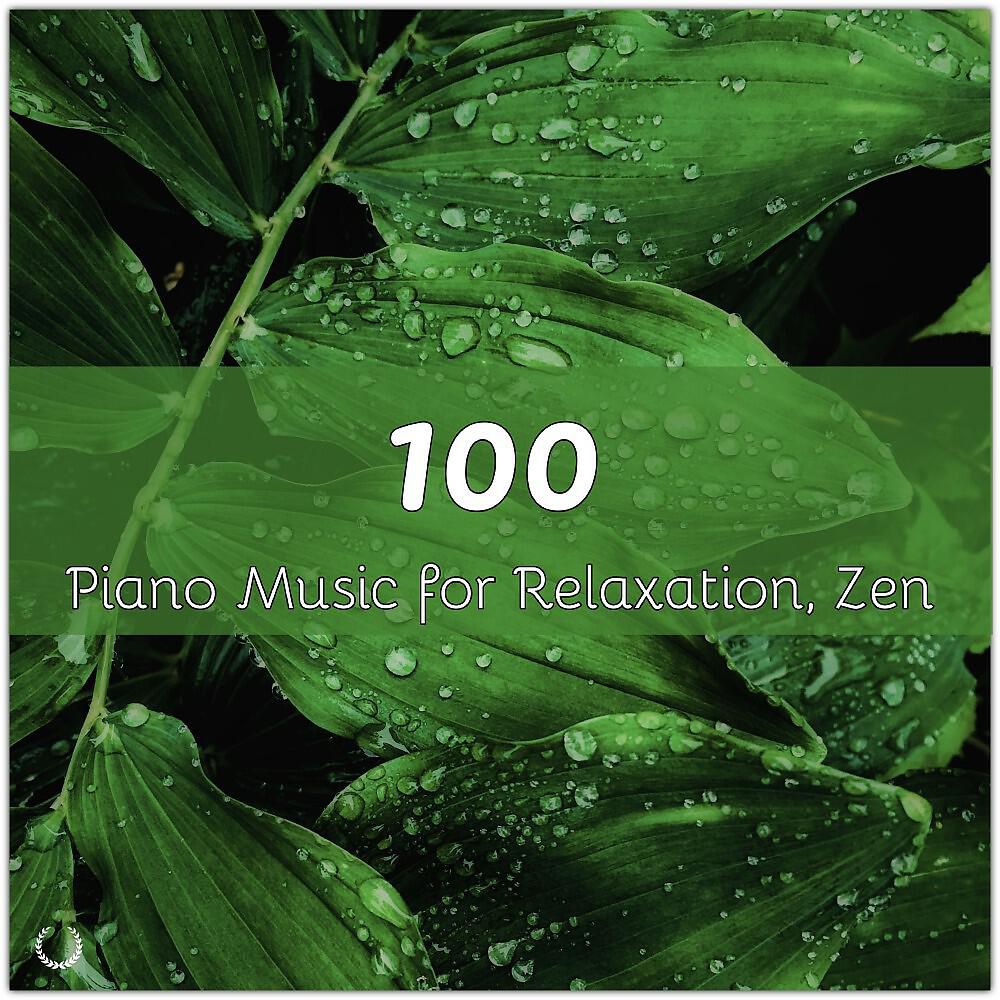 Релиз 100 Piano Music for Relaxation, Zen