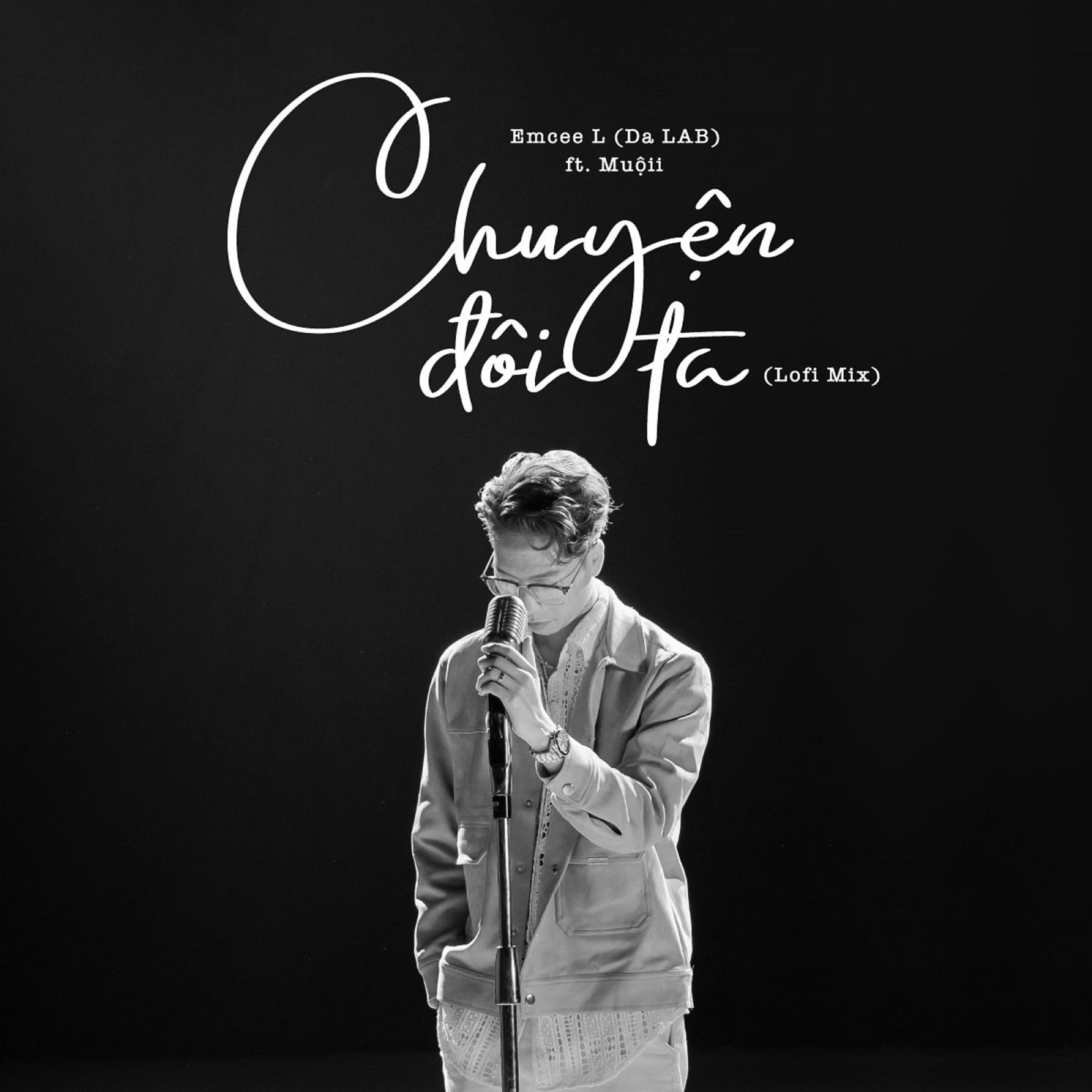 Релиз Chuyện Đôi Ta (feat. Muộii) [Lofi Mix]