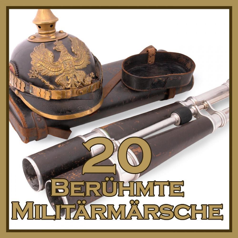 Релиз 20 Berühmte Militärmärsche