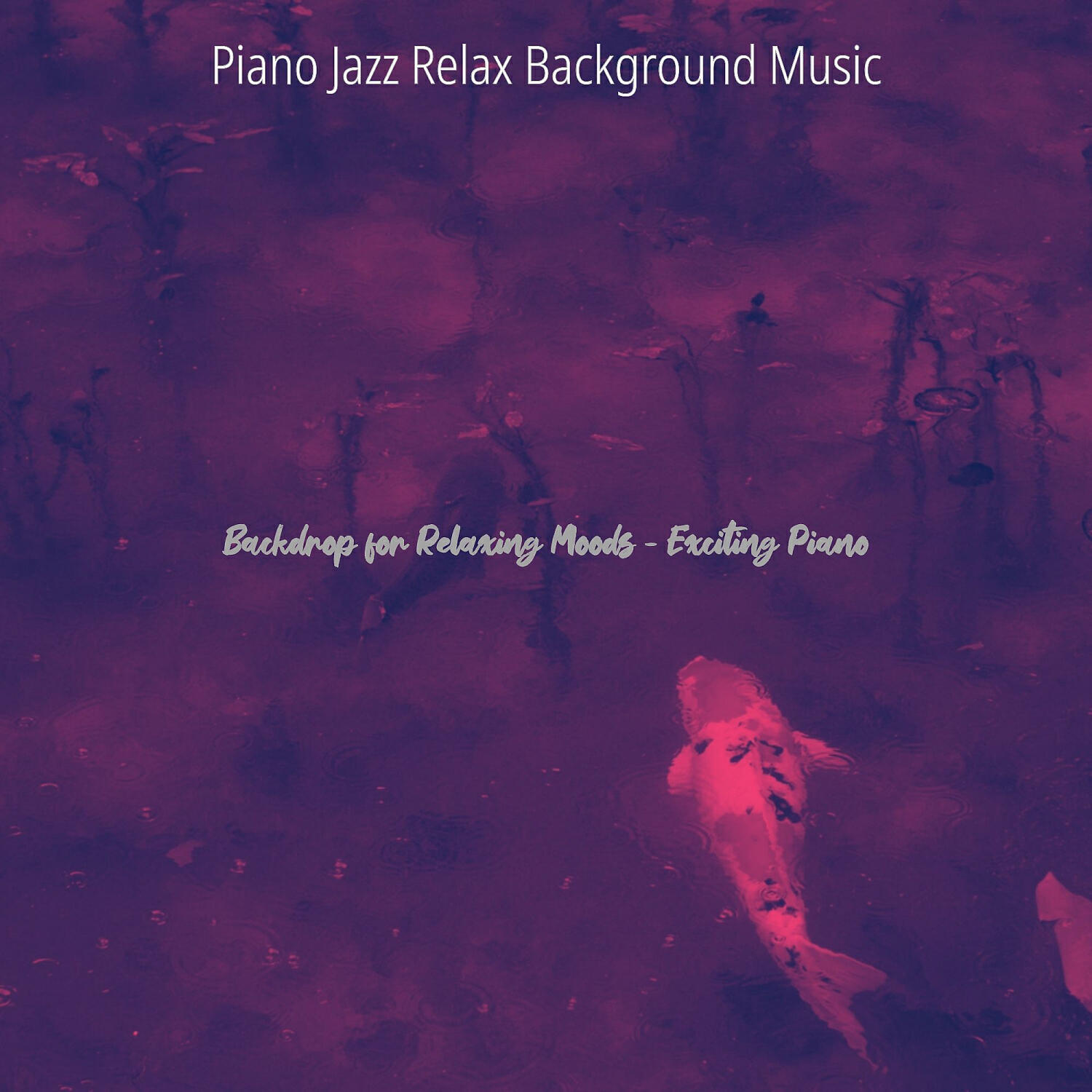 Релиз Backdrop for Relaxing Moods - Exciting Piano