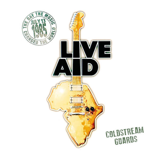 Релиз Coldstream Guards at Live Aid (Live at Wembley Stadium, 13th July 1985)