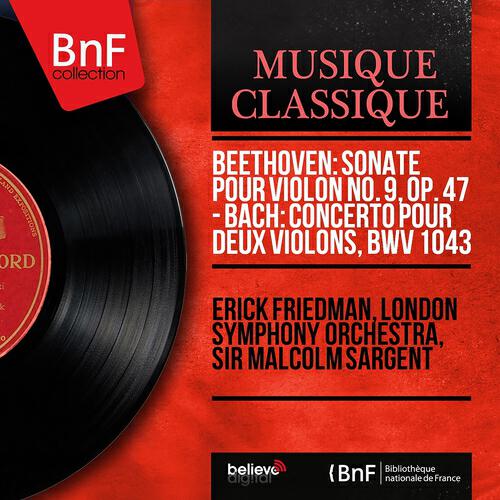 Релиз Beethoven: Sonate pour violon No. 9, Op. 47 - Bach: Concerto pour deux violons, BWV 1043 (Mono Version)