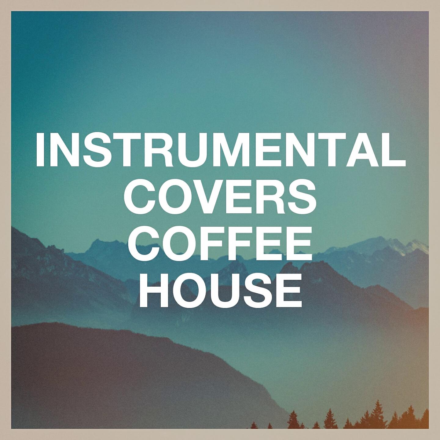 Релиз Instrumental Covers Coffee House