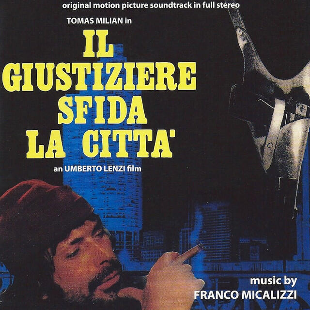 Релиз Il giustiziere sfida la città (Original Motion Picture Soundtrack) [Remastered]
