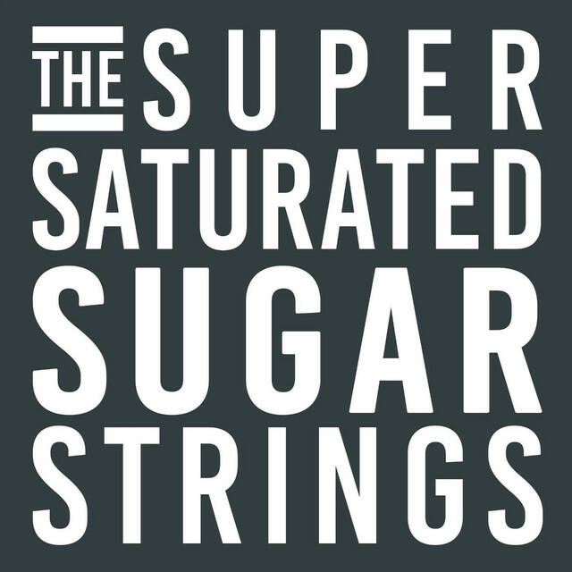 The Super Saturated Sugar Strings