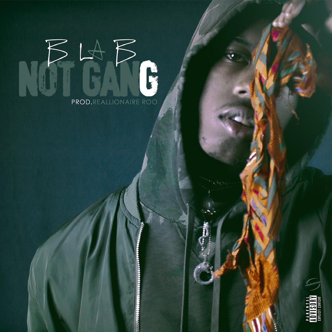 Скачать песню B La B - Not Gang бесплатно в MP3 для Android и iOS
