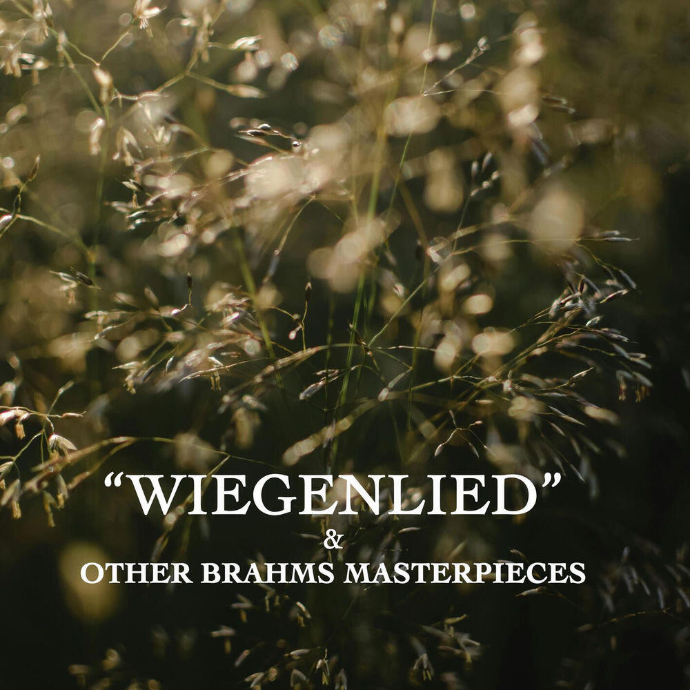 Релиз "Wiegenlied" & Other Brahms Masterpieces