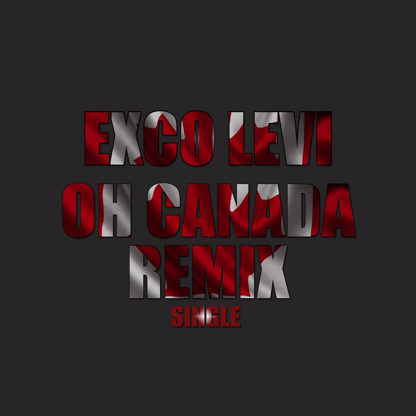 Релиз Oh Canada (Remix)