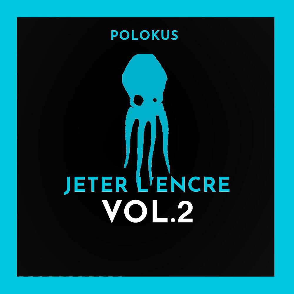 Релиз Jeter l'encre, Vol. 2