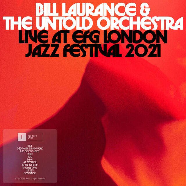 Релиз Bill Laurance & The Untold Orchestra Live at EFG London Jazz Festival 2021