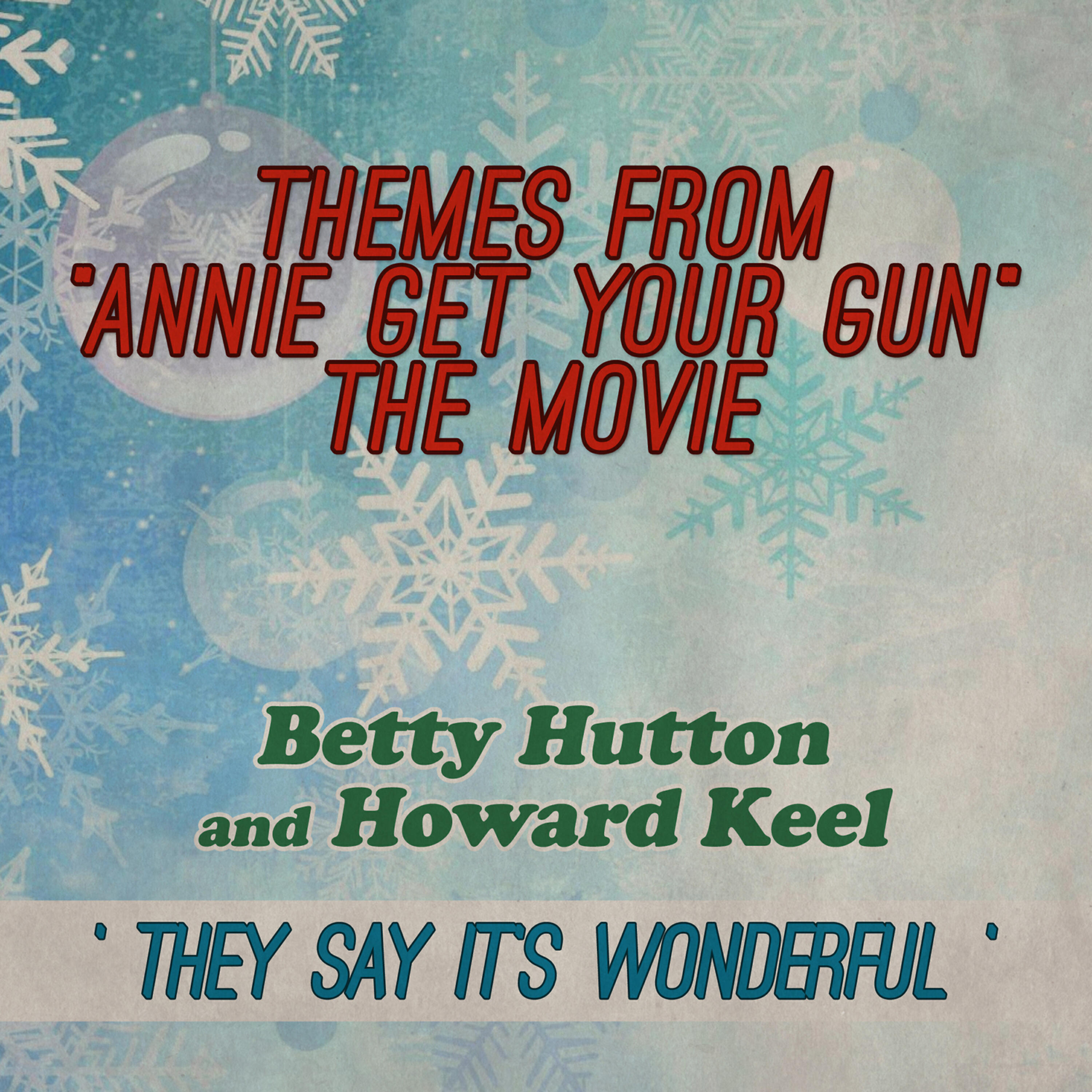 Релиз They Say It's Wonderful: Themes From "Annie Get Your Gun" (The Movie)