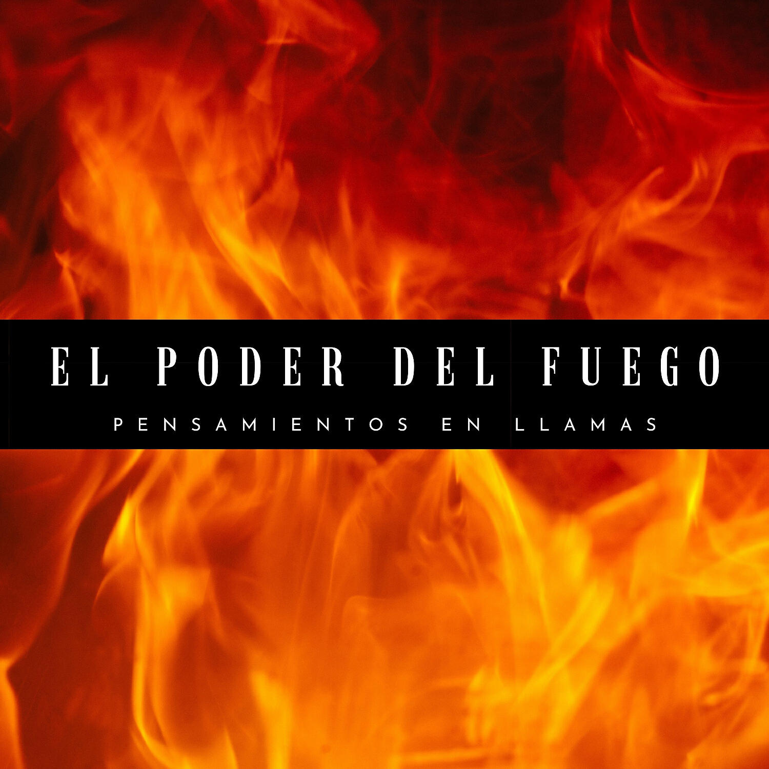 Релиз El Poder Del Fuego: Pensamientos En Llamas