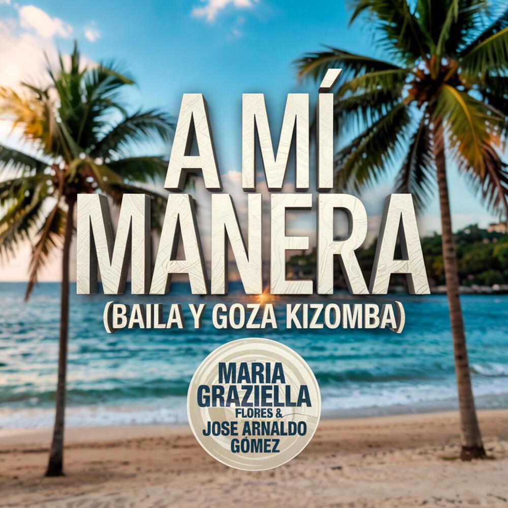 Релиз A Mi Manera (Baila y Goza Kizomba)