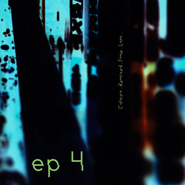 Релиз EP4. Colours. Remixed. Time. Loss.