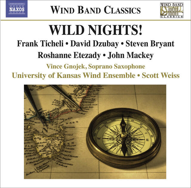 Релиз Ticheli, F.: Wild Nights! / Etezady, R.: Anahita / Mackey, J.: Soprano Saxophone Concerto
