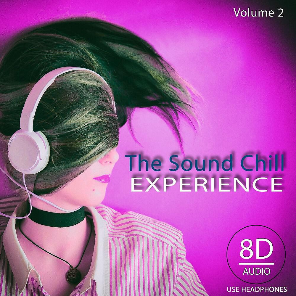 Релиз The Sound Chill Experience, Vol. 2 (Use Headphones 8D Audio)