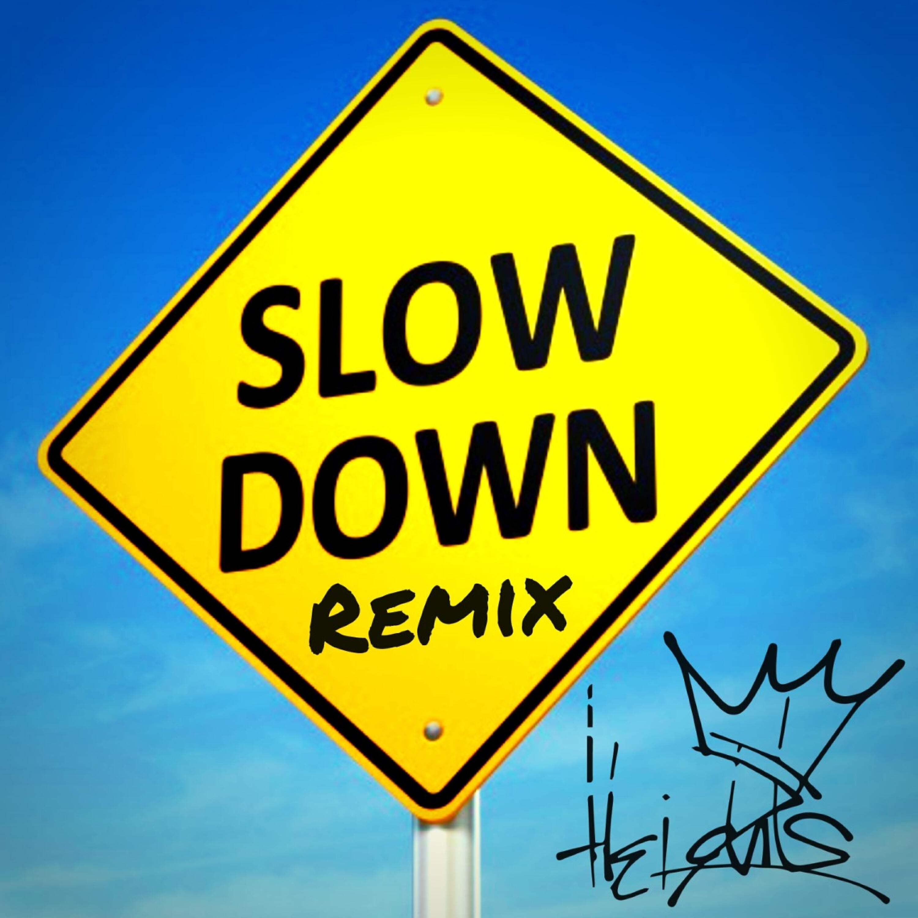 Релиз Slow Down (Remix)