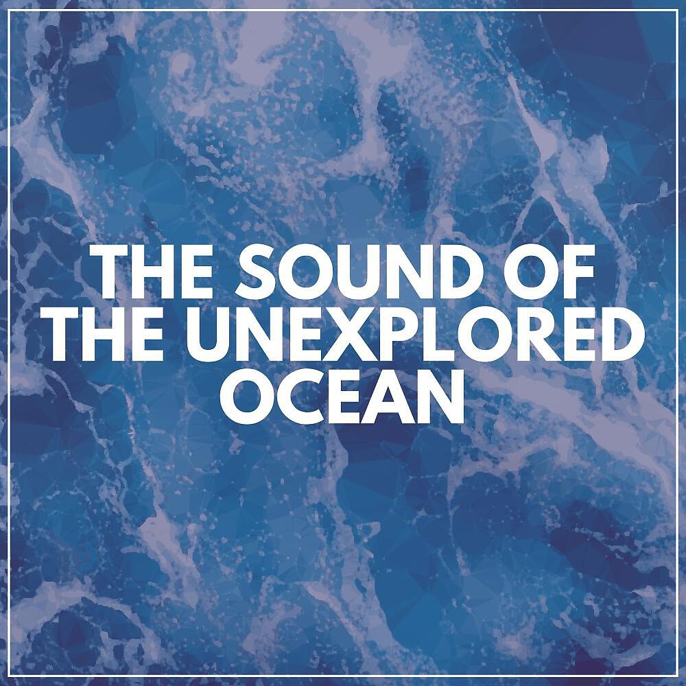 Релиз The Sound of the Unexplored Ocean