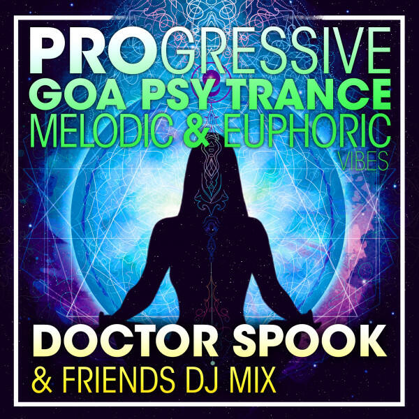 Релиз Progressive Goa Psy Trance Melodic & Euphoric Vibes (DJ Mix)