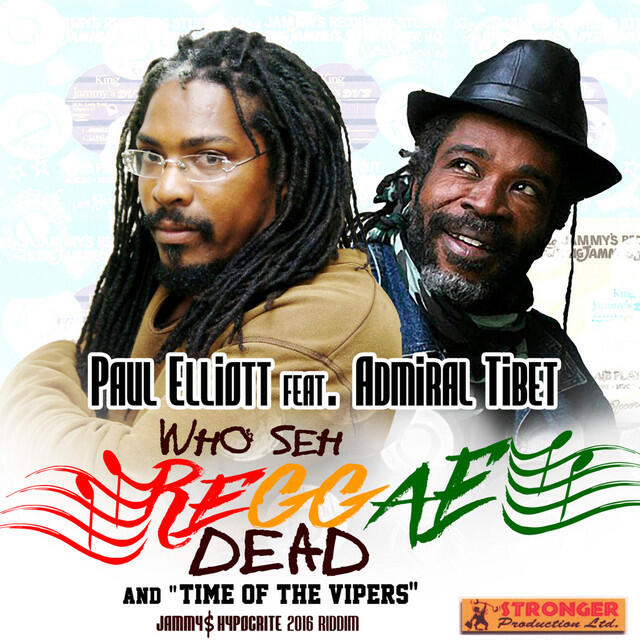 Релиз Who Seh Reggae Dead (feat. Admiral Tibet) & Time of the Vipers - Single