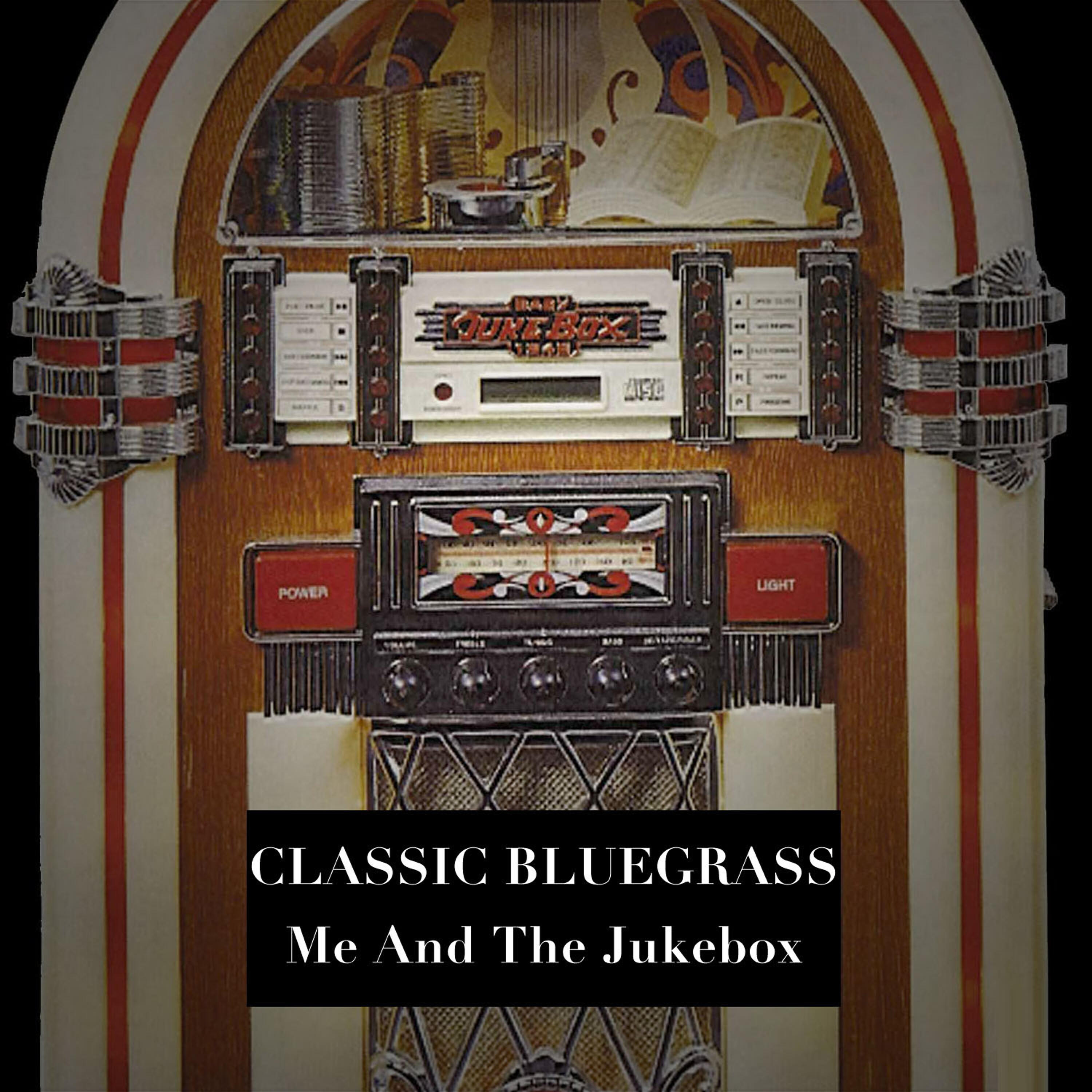 Релиз Classic Bluegrass: Me and the Jukebox