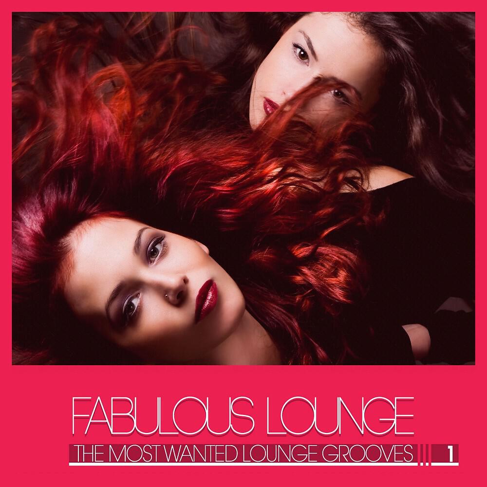 Релиз Fabulous Lounge (The Most Wanted Lounge Grooves), Vol. 1