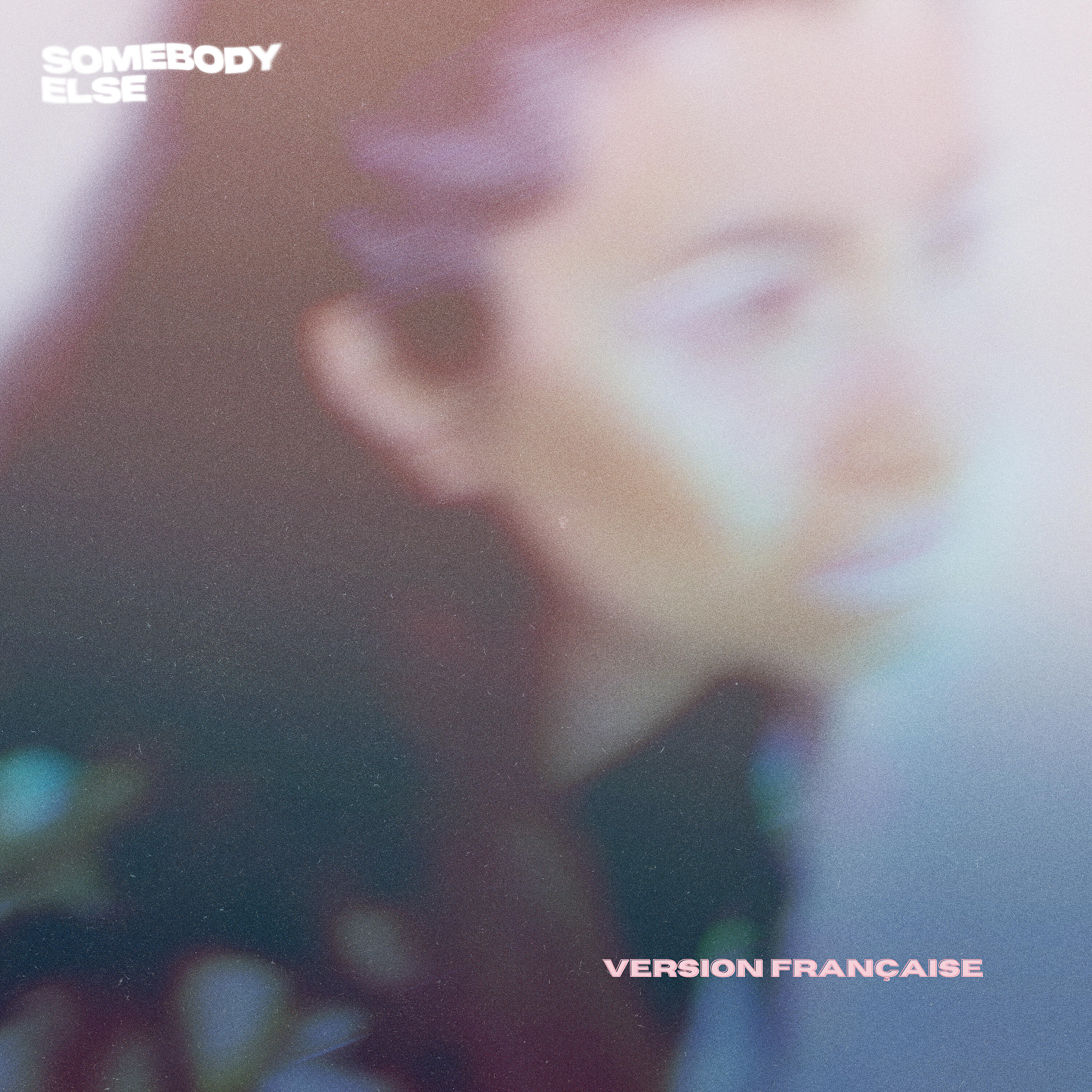 Релиз Somebody Else (Version française)