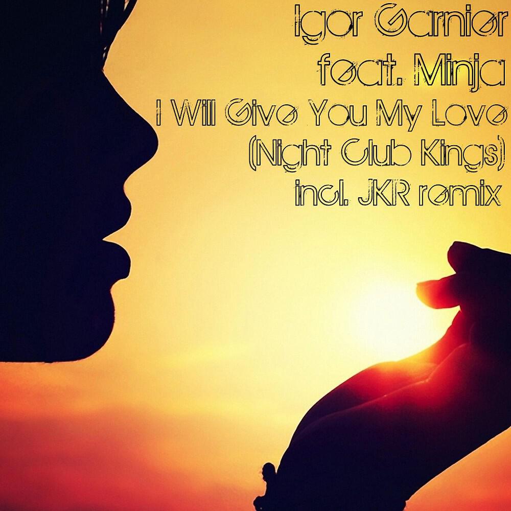 Релиз I Will Give You My Love