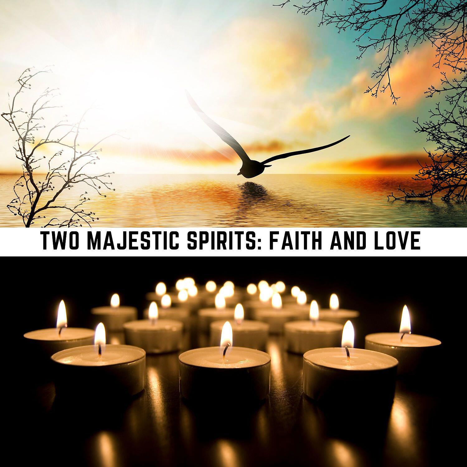 Релиз Two Majestic Spirits: Faith and Love