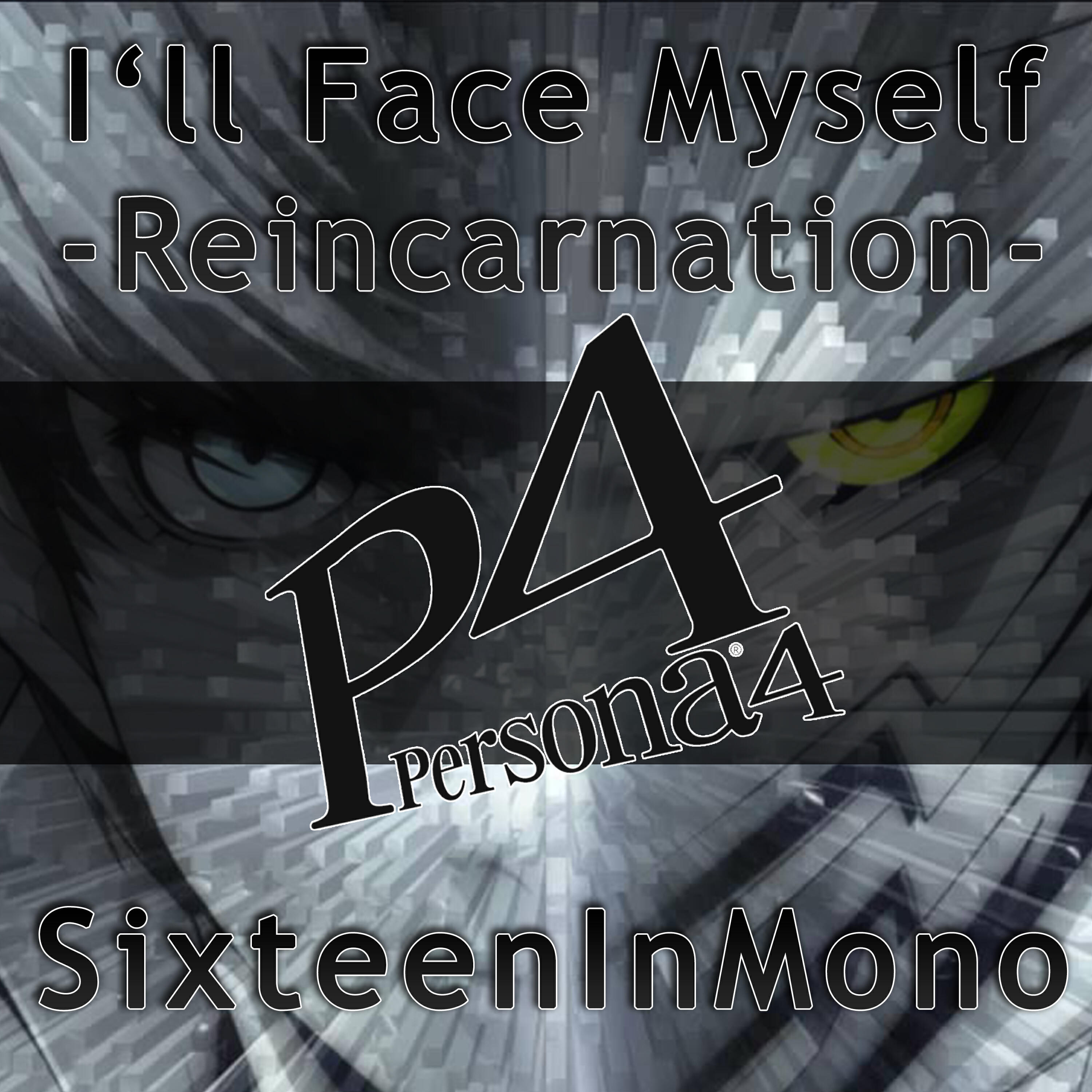 Релиз I'll Face Myself: Reincarnation (From "Persona 4")