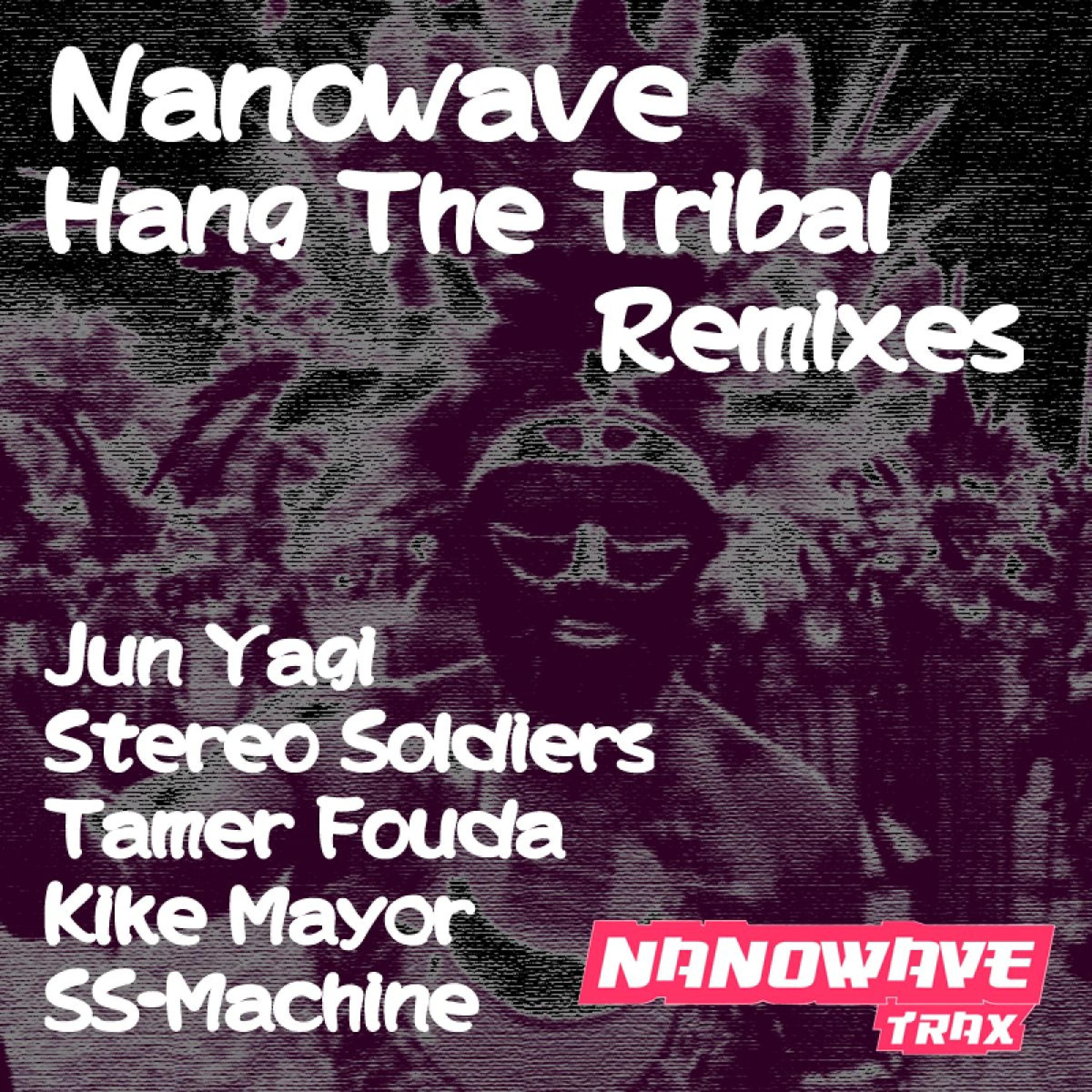Релиз Hang the Tribal Remixes