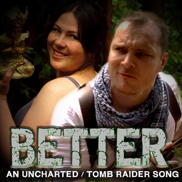 Релиз Better: An Uncharted / Tomb Raider Song